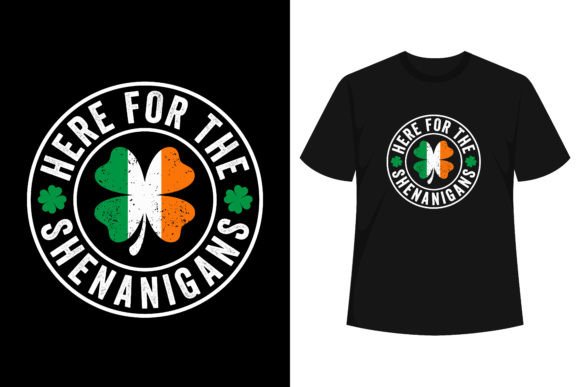 Here for the Shenanigans Graphics for T-Shirt Designs