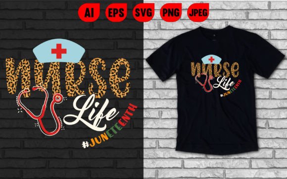 Nurse Life Juneteenth T Shirt Graphics for T-Shirt Designs